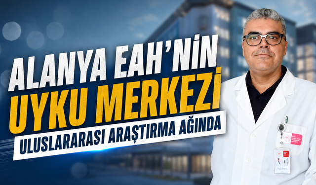 Alanya EAH, Uyku Hastalıkları Alanında Uluslararası Ligde