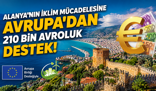Alanya’ya AB’den 210 Bin Avroluk İklim Dopingi