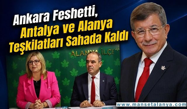 Davutoğlu’nun Fesih Kararına Rağmen Antalya ve Alanya’dan “Görevdeyiz” Mesajı
