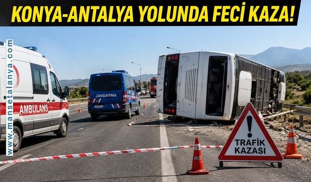 SON DAKİKA | Konya-Antalya Yolunda Feci Kaza: 1 Ölü, 12 Yaralı