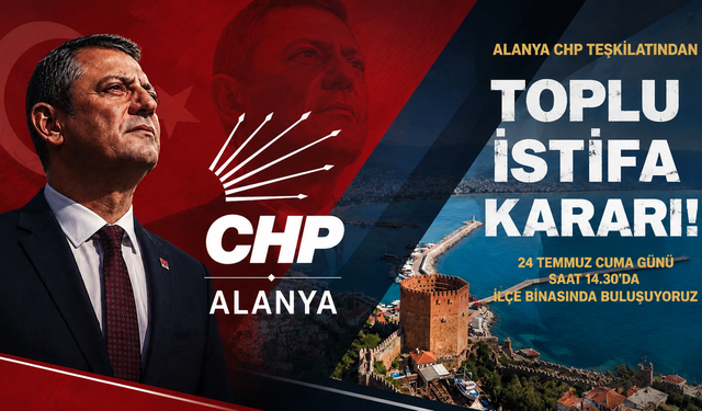 Alanya CHP Teşkilatından Toplu İstifa Kararı