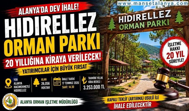 Alanya’da Hıdırellez Orman Parkı 20 Yıllığına İhaleye Çıkıyor