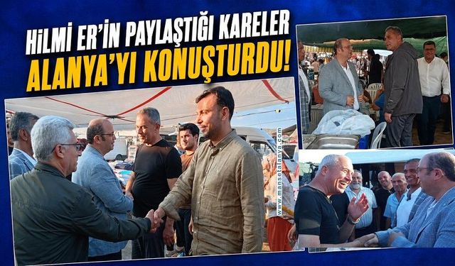 Hilmi Er’in Paylaştığı Kareler Alanya’yı Konuşturdu! Özçelik, Toklu ve Tavlı Detayı