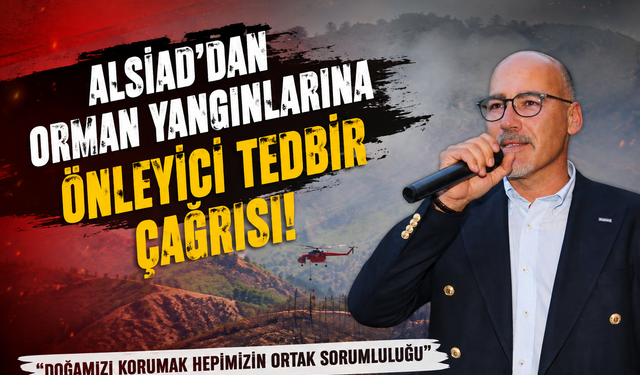 Orman Yangınları Sonrası ALSİAD’dan Kamuoyuna Kritik Açıklama