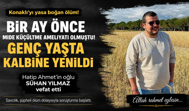BİR AY ÖNCE MİDE KÜÇÜLTME AMELİYATI OLMUŞTU! GENÇ YAŞTA KALBİNE YENİLDİ