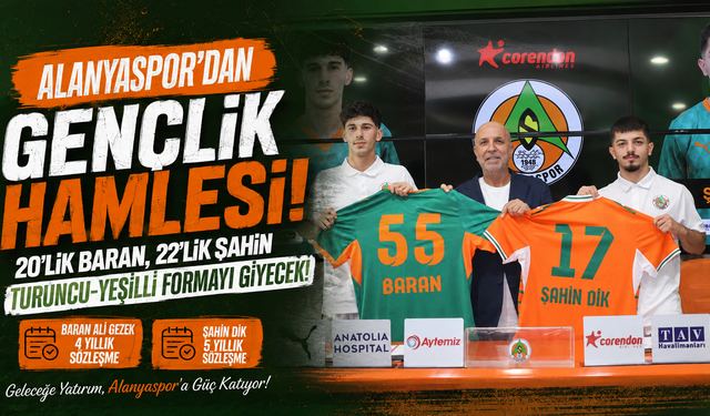 Alanyaspor’da Gençlik Ateşi: 20’lik Baran, 22’lik Şahin!