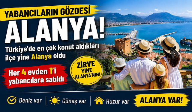 Alanya’ya Ev Değil, Komşu Geliyor! Zirve Yine Bizim