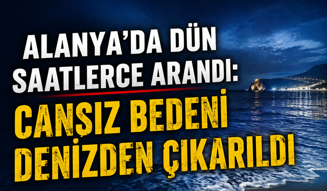 Alanya’da Denize Giren 19 Yaşındaki Gençten Acı Haber