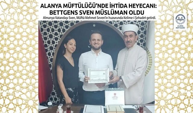 İlgiyle Başlayan Bir Yolculuk Alanya’da Huzurla Noktalandı: Bettgens Sven Müslüman Oldu