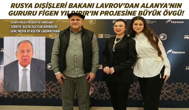 ALANYA’NIN ADI AVRASYA’DA! RUSYA DIŞİŞLERİ BAKANI LAVROV’UN MESAJINDA MANŞET ALANYA