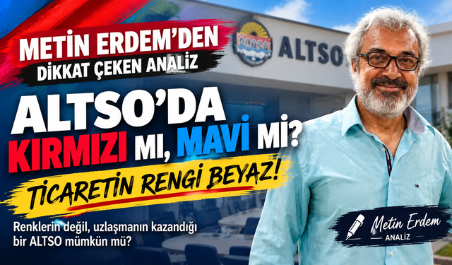 ALTSO’DA RENKLER KARIŞACAK, HESAPLAR ŞAŞACAK!