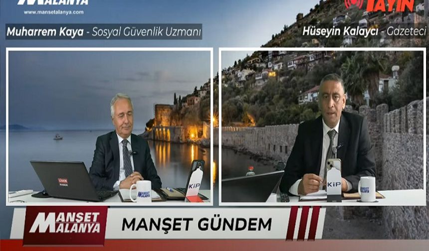 Manşet Alanya Canlı yayın konuğu Sosyal Güvenlik Uzmanı Muharrem Kaya