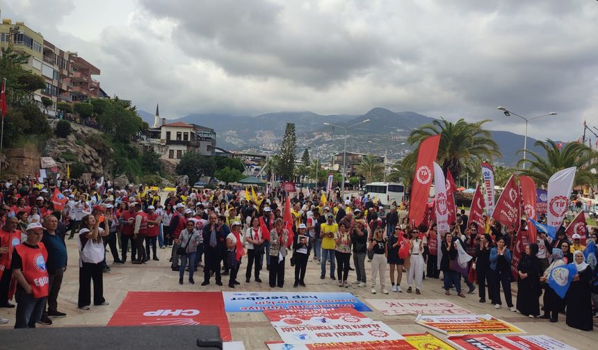 Alanya’da 1 Mayıs Yürüyüşü: Emek, Adalet ve Gelecek İçin Alanlardayız!