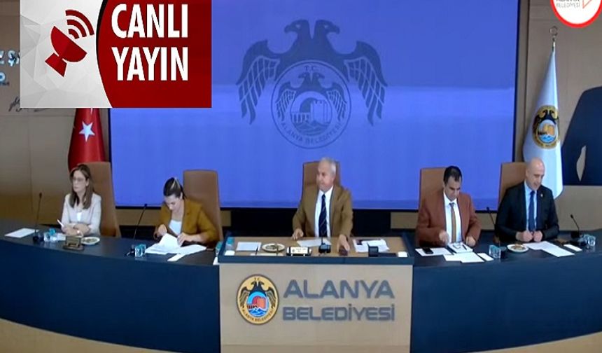 Alanya Belediye meclisinden Mayıs ayı olağan toplantısı- canlı yayın