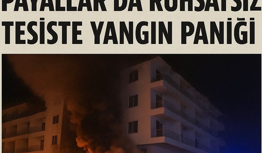 Kaçak Tesis Yine Tehlike Saçtı: Payallar’da Ruhsatsız Yapıda Yangın Paniği