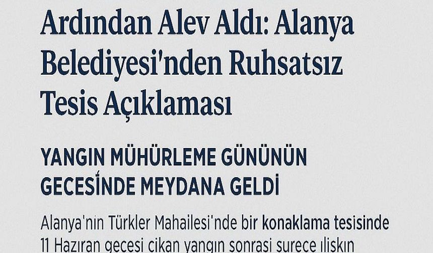 Mühürleme Bildiriminin Ardından Alev Aldı: Alanya Belediyesi’nden Ruhsatsız Tesis Açıklaması