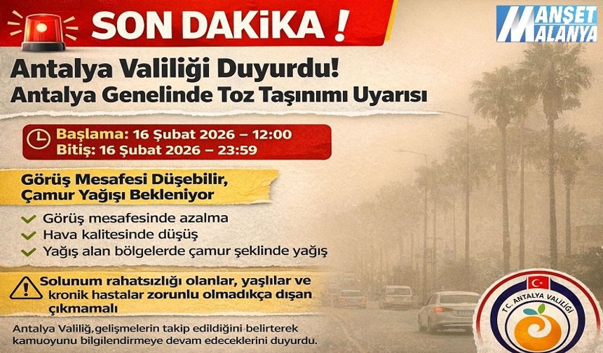 SON DAKİKA: Antalya Valiliği Duyurdu! Antalya Genelinde Toz Taşınımı Uyarısı