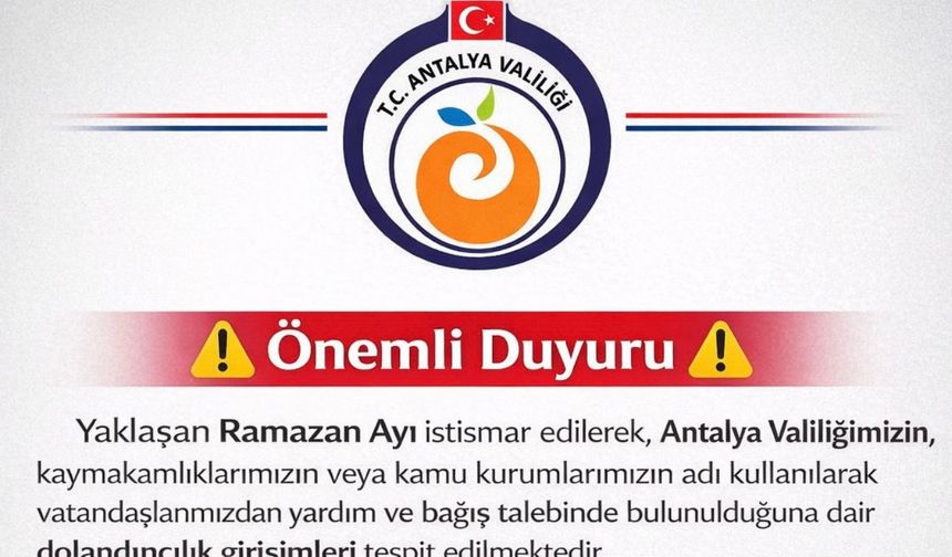 “Valilik Adına Bağış” Tuzağı! Antalya ve ilçeler İçin Kritik Uyarı