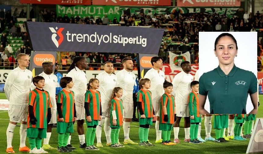 Alanyaspor Maçıyla Tarih Yazacak! Süper Lig’de İlk Kadın Orta Hakem