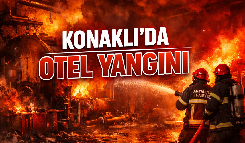 Alanya da Otelin Kazan Dairesinde Yangın