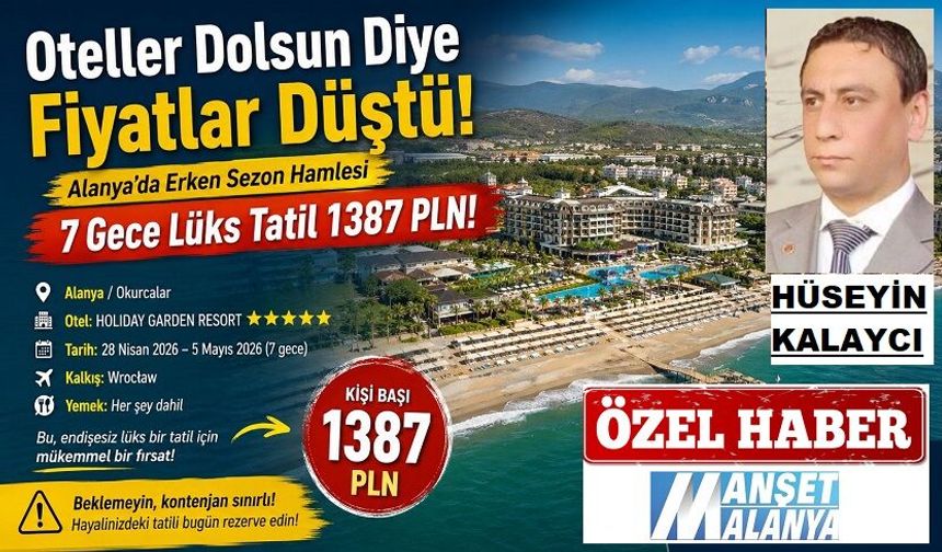 Oteller Dolsun Diye Fiyatlar Düştü! Alanya’da Erken Sezon Hamlesi