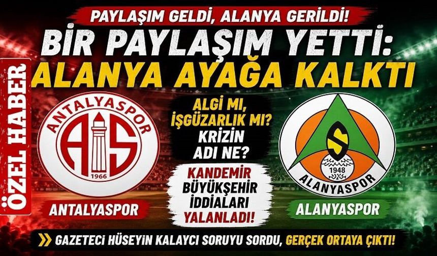 Algı mı, İşgüzarlık mı? Bir Paylaşım Yetti: Alanya Ayağa Kalktı. CHP'li Kandemir yalanladı! Çavuşoğlu bilgilendirildi