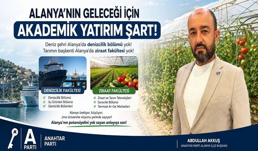 Anahtar Parti'den: ALKÜ’ye Denizcilik ve Ziraat Çağrısı