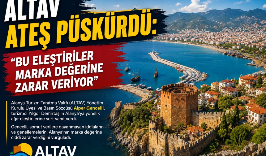 “Somut Veriniz Yoksa Alanya’yı Karalayamazsınız”