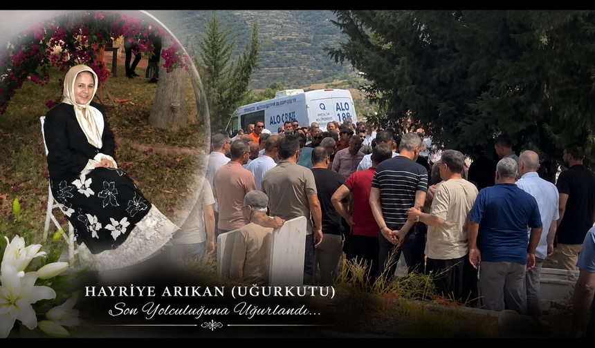 Denizli’deki Faciada Hayatını Kaybetmişti: Hayriye Arıkan’a Veda