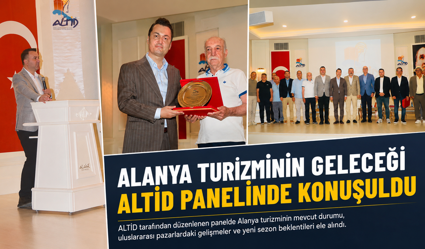 Turizmde Ortak Akıl Buluşması: Alanya’nın Geleceği Konuşuldu