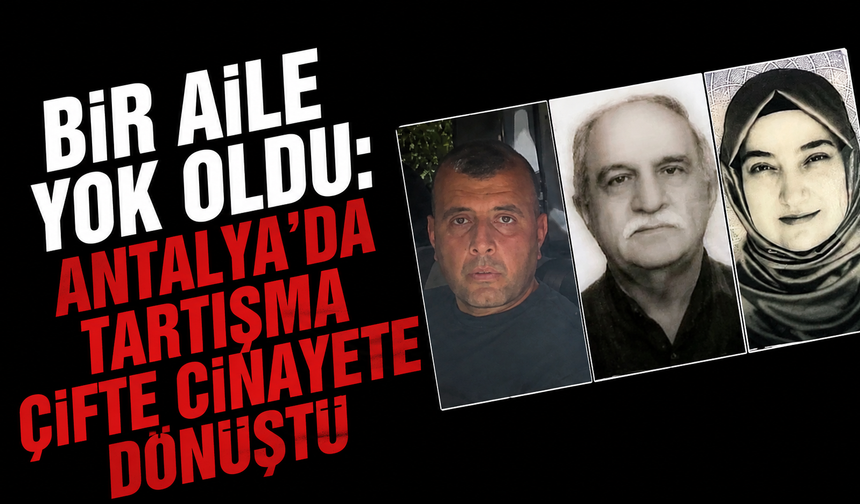 Antalya’da Aile Faciası: Öğretmen Eşini ve Kayınpederini Pompalı Tüfekle Öldürdü