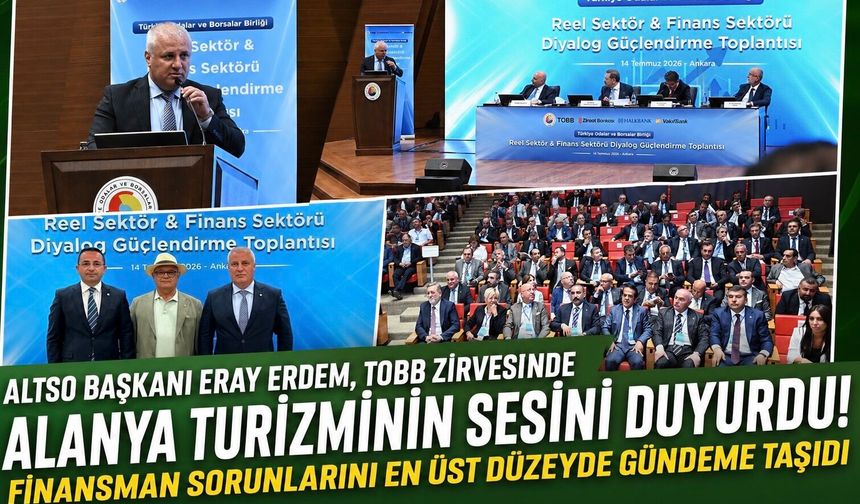 TOBB’da En Kritik Gündemlerden Biri Alanya Oldu: Eray Erdem Sorunları Tek Tek Anlattı