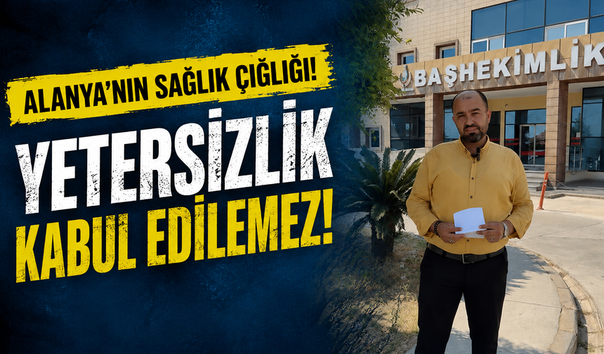 “Alanya’da Hastane Şikâyetleri Gündemde: Anahtar Parti’den Sağlık Çağrısı”