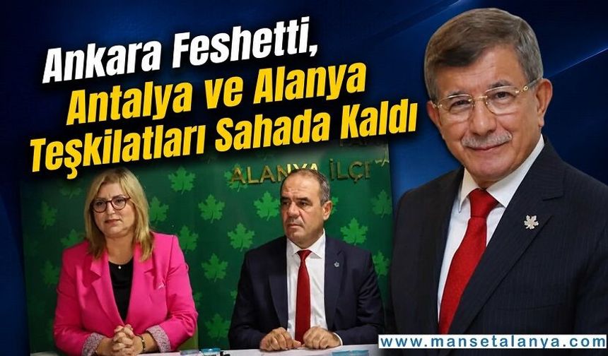 Davutoğlu’nun Fesih Kararına Rağmen Antalya ve Alanya’dan “Görevdeyiz” Mesajı
