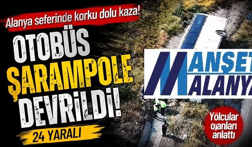 Alanya seferini yapan yolcu otobüsü Eskişehir’de şarampole devrildi: 24 yaralı