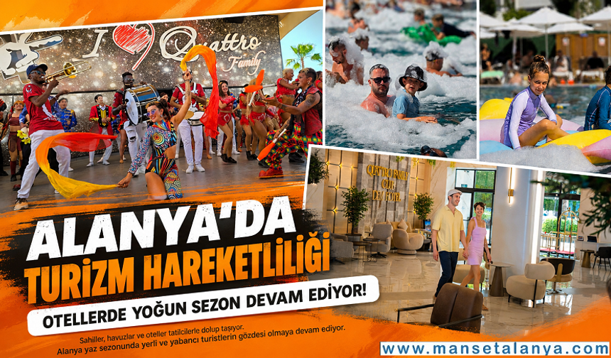 Alanya'da Otellerde Yaz Yoğunluğu: Doluluk Oranları Yüzde 90'ı Aştı