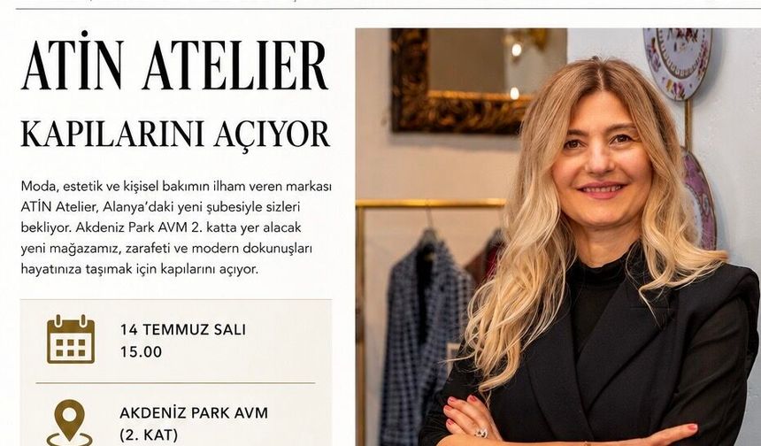 Akdeniz Park AVM’de Yeni Bir Marka Heyecanı: ATİN Atelier Açılıyor
