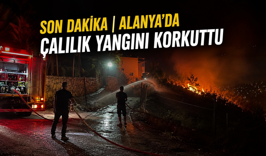 SON DAKİKA | Alanya’da alevlere vatandaşlar hortumla müdahale etti