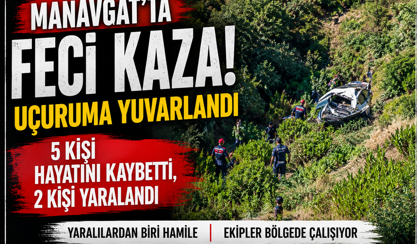 Manavgat’ta Feci Kaza: Uçuruma Yuvarlanan Otomobilde 5 Kişi Hayatını Kaybetti