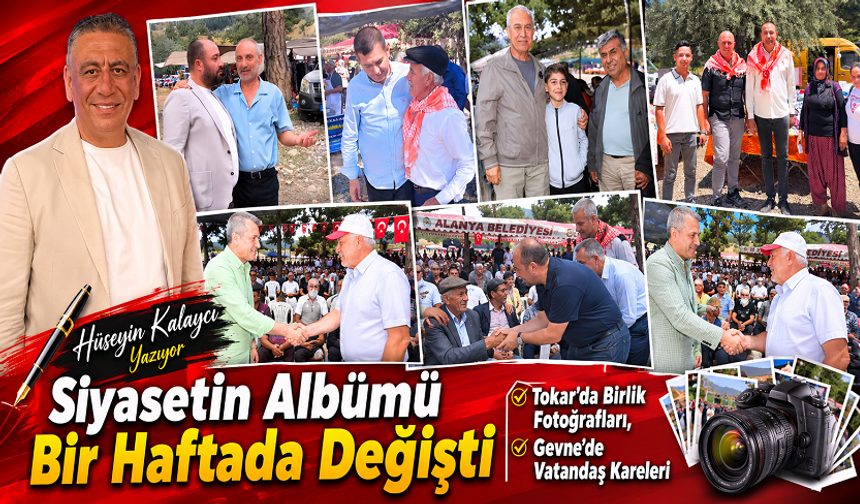 Alanya'da Siyasetin Albümü Bir Haftada Değişti. Tokar’da Birlik Fotoğrafları, Gevne’de Vatandaş Kareleri