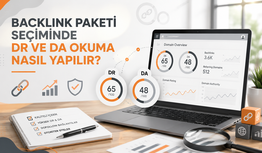 Backlink Paketi Seçiminde DR Ve DA Okuma Nasıl Yapılır?