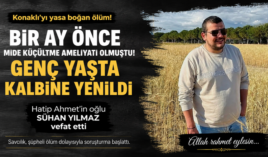 BİR AY ÖNCE MİDE KÜÇÜLTME AMELİYATI OLMUŞTU! GENÇ YAŞTA KALBİNE YENİLDİ
