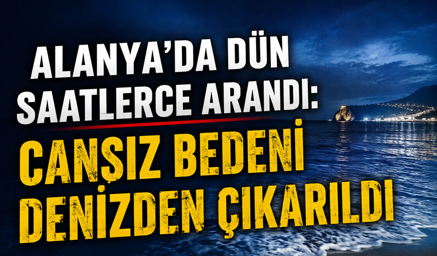 Alanya’da Denize Giren 19 Yaşındaki Gençten Acı Haber