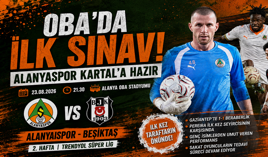 Oba’da ilk büyük randevu: Alanyaspor, Beşiktaş’ı ağırlıyor