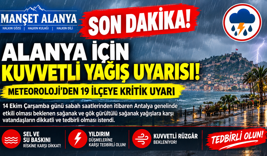 SON DAKİKA | ALANYA İÇİN KUVVETLİ YAĞIŞ UYARISI!