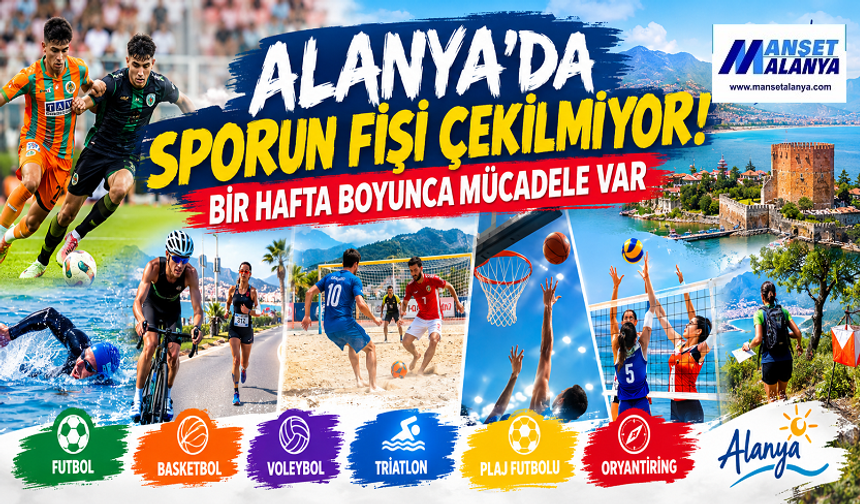 ALANYA SPORA DOYACAK, TAKVİMLER MÜSABAKAYLA DOLACAK!