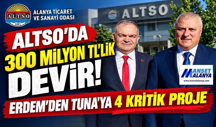 ALTSO’DA DEVİR TESLİM TÖRENİ: ERDEM’DEN TUNA’YA 300 MİLYON TL’LİK EMANET!