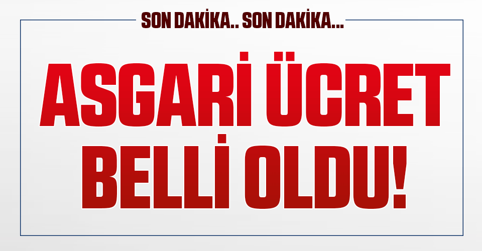 Son dakika: İşte yeni Asgari ücret