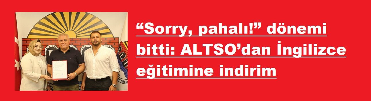 ALTSO’dan üyelere “Hello” kıyağı! İngilizce eğitiminde yüzde 35 indirim