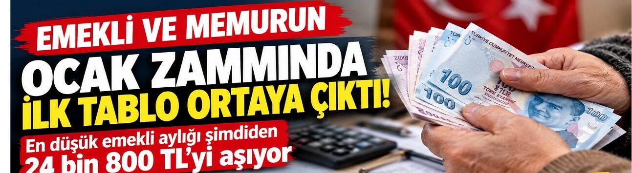 EMEKLİ VE MEMURUN OCAK ZAMMINDA İLK TABLO ORTAYA ÇIKTI!